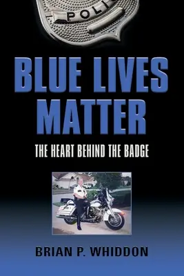A kék életek számítanak: A szív a jelvény mögött - Blue Lives Matter: The Heart Behind the Badge