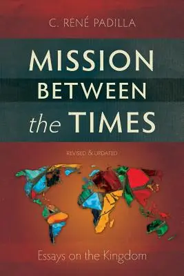 Misszió az idők között: Essays on the Kingdom - Mission Between the Times: Essays on the Kingdom