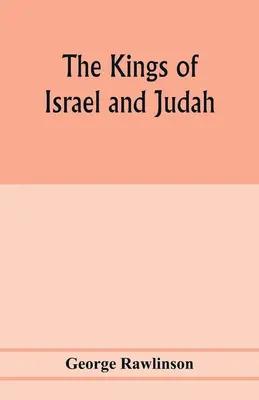 Izrael és Júda királyai - The Kings of Israel and Judah