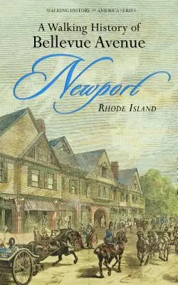 A Bellevue Avenue, Newport, Rhode Island sétáló története - A Walking History of Bellevue Avenue, Newport, Rhode Island