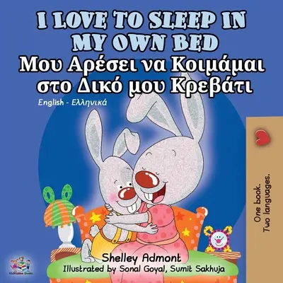 I Love to Sleep in My Own Bed (angol görög kétnyelvű könyv) - I Love to Sleep in My Own Bed (English Greek Bilingual Book)