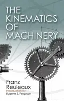 A gépek kinematikája: A gépek elméletének vázlatai - The Kinematics of Machinery: Outlines of a Theory of Machines