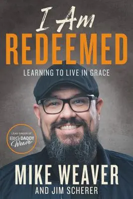 I Am Redeemed: Megtanulok kegyelemben élni - I Am Redeemed: Learning to Live in Grace