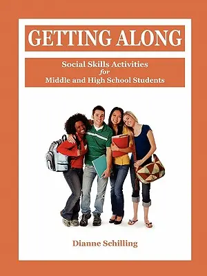 Összefogás: Tevékenységek szociális készségek elsajátítására közép- és középiskolás diákok számára - Getting Along: Social Skills Activities for Middle and High School Students