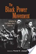 A fekete hatalom mozgalma: A polgárjogi-fekete hatalom korszakának újragondolása - The Black Power Movement: Rethinking the Civil Rights-Black Power Era