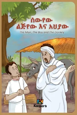 Az ember, a fiú és a szamár - amhara gyermekkönyv - The Man, The Boy and The Donkey - Amharic Children's Book