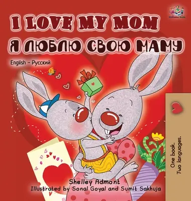 I Love My Mom (Angol-orosz kétnyelvű könyv) - I Love My Mom (English Russian Bilingual Book)