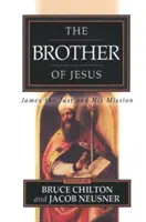 Jézus testvére: Jakab és küldetése - The Brother of Jesus: James the Just and His Mission