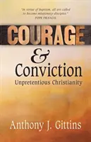 Bátorság és meggyőződés: Szerény kereszténység - Courage and Conviction: Unpretentious Christianity