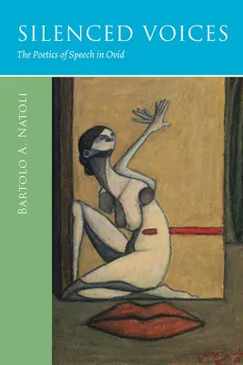 Elhallgatott hangok: A beszéd poétikája Ovidiusnál - Silenced Voices: The Poetics of Speech in Ovid