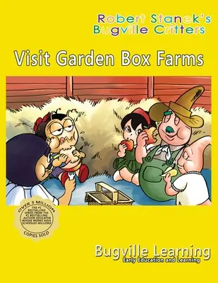 Látogass el a Garden Box Farmsra. A Bugville Critters képeskönyv: Évforduló - Visit Garden Box Farms. A Bugville Critters Picture Book: 15th Anniversary