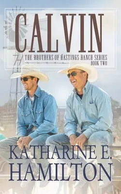 Calvin: A Hastings Ranch testvérei második könyve - Calvin: The Brothers of Hastings Ranch Book Two