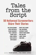 Mesék a forgatókönyvből: 50 hollywoodi forgatókönyvíró osztja meg történeteit - Tales from the Script: 50 Hollywood Screenwriters Share Their Stories