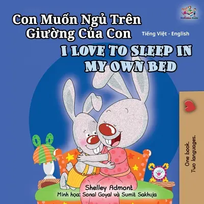 I Love to Sleep in My Own Bed (Vietnámi angol kétnyelvű gyerekkönyv) - I Love to Sleep in My Own Bed (Vietnamese English Bilingual Book for Kids)