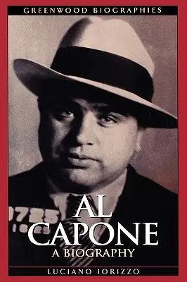 Al Capone: Capone: Egy életrajz - Al Capone: A Biography