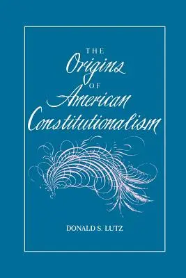 Az amerikai alkotmányosság eredete - The Origins of American Constitutionalism