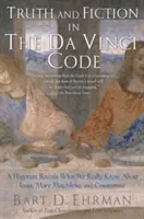 Igazság és fikció a Da Vinci-kódban: Egy történész feltárja, mit tudunk valójában Jézusról, Mária Magdolnáról és Konstantinról - Truth and Fiction in the Da Vinci Code: A Historian Reveals What We Really Know about Jesus, Mary Magdalene, and Constantine