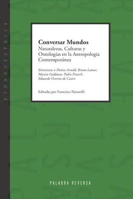 Conversar Mundos: Naturalezas, Culturas y Ontologas en la Antropologa Contempornea