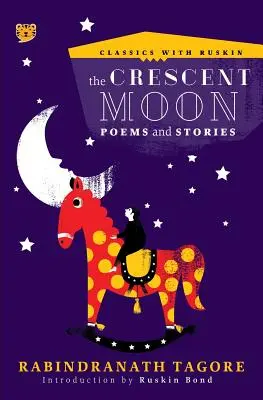 A félhold: Versek és történetek - The Crescent Moon: Poems and Stories