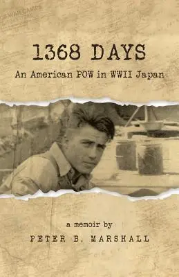 1368 nap: Egy amerikai hadifogoly a második világháborús Japánban - 1368 Days: An American POW in WWII Japan