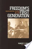 A szabadság első nemzedéke: Fekete Hampton, Virginia, 1861-1890 - Freedom's First Generation: Black Hampton, Virginia, 1861-1890