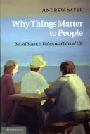 Miért fontosak a dolgok az embereknek: Társadalomtudomány, értékek és etikus élet - Why Things Matter to People: Social Science, Values and Ethical Life