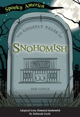 Snohomish kísérteties történetei - The Ghostly Tales of Snohomish