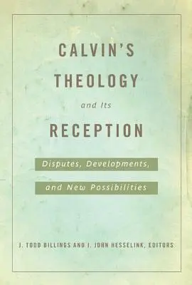 Kalvínova teologie a její recepce - Calvin's Theology and Its Reception