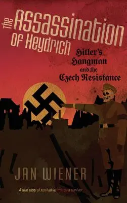 Heydrich meggyilkolása - The Assassination of Heydrich