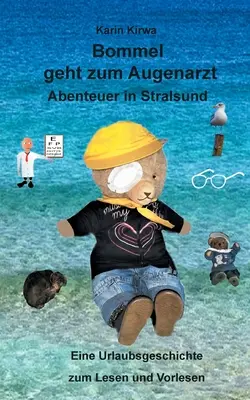 Bommel geht zum Augenarzt: Abenteuer in Stralsund