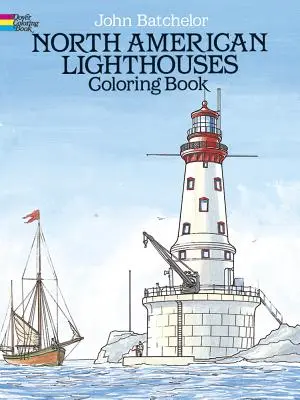 Észak-amerikai világítótornyok - Színezőkönyv - North American Lighthouses Coloring Book