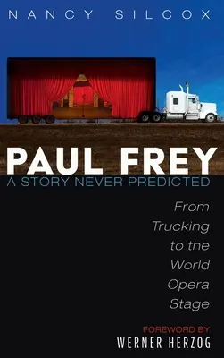 Paul Frey: Frey Frey: Egy soha meg nem jósolt történet - Paul Frey: A Story Never Predicted