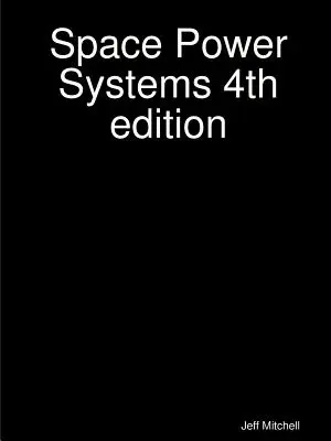 Space Power Systems 4. kiadás - Space Power Systems 4th edition