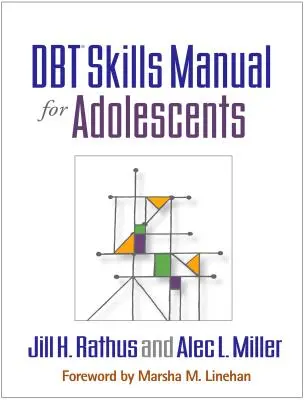 Dbt készségek kézikönyve serdülők számára - Dbt Skills Manual for Adolescents