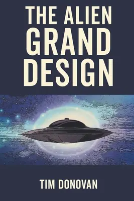 Az idegenek nagy terve - The Alien Grand Design