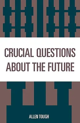 Lényeges kérdések a jövőről - Crucial Questions About the Future