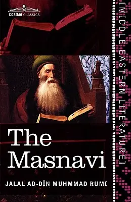 A Masnavi: Maulana Jalalu'd-Din Muhammad Rumi spirituális párbeszédei (The Masnavi: The Spiritual Couplets of Maulana Jalalu'd-Din Muhammad Rumi). - The Masnavi: The Spiritual Couplets of Maulana Jalalu'd-Din Muhammad Rumi