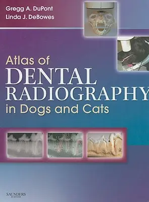 A kutyák és macskák fogászati radiográfiájának atlasza - Atlas of Dental Radiography in Dogs and Cats