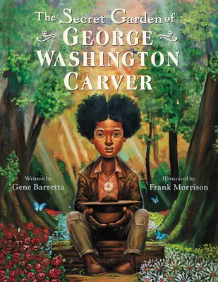 George Washington Carver titkos kertje - The Secret Garden of George Washington Carver