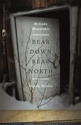 Bear Down, Bear North: Alaszkai történetek - Bear Down, Bear North: Alaska Stories