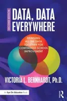 Adatok, adatok mindenütt: Az összes adat összegyűjtése a folyamatos iskolai fejlesztés érdekében - Data, Data Everywhere: Bringing All the Data Together for Continuous School Improvement