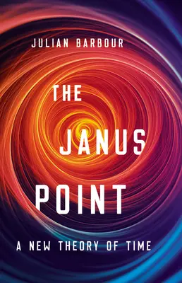 A Janus-pont: Az idő új elmélete - The Janus Point: A New Theory of Time