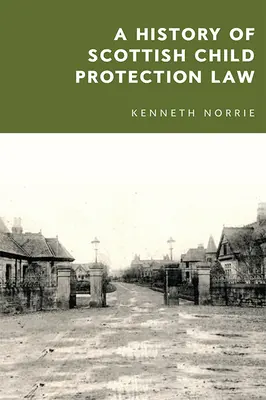 A skót gyermekvédelmi törvény története - A History of Scottish Child Protection Law