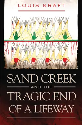 Sand Creek és egy életút tragikus vége - Sand Creek and the Tragic End of a Lifeway