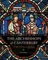 Canterbury érsekei - Egyház és állam története - Archbishops of Canterbury - A Tale of Church and State