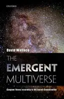 A kialakulóban lévő multiverzum: Kvantumelmélet az Everett-értelmezés szerint - The Emergent Multiverse: Quantum Theory According to the Everett Interpretation