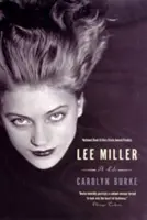 Lee Miller: Miller Miller: A Life - Lee Miller: A Life