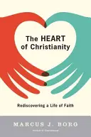 A kereszténység szíve: A hit életének újrafelfedezése - The Heart of Christianity: Rediscovering a Life of Faith