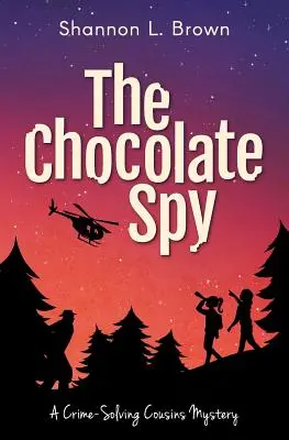 A csokoládékém (A bűnmegoldó unokatestvérek rejtélyei 3. könyv) - The Chocolate Spy (The Crime-Solving Cousins Mysteries Book 3)