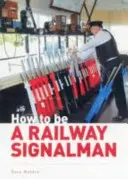 Hogyan legyek vasúti jelzőőr - How to be a Railway Signalman